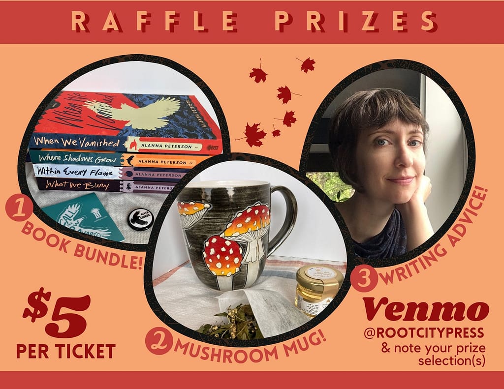 Raffle prizes graphic showing 3 prizes: a stack of books, a mushroom mug, and a photo of Alanna Peterson. Text at the bottom reads, "$5 per ticket. Venmo @rootcitypress & note your prize selections."