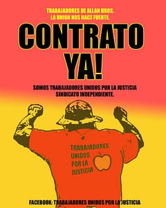 contrato ya! contract now! image of a worker wearing a shirt showing an apple and the words "trabajadores unidos por la justicia"