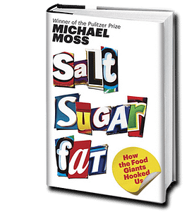 Cover of Salt Sugar Fat, a book by Michael Moss